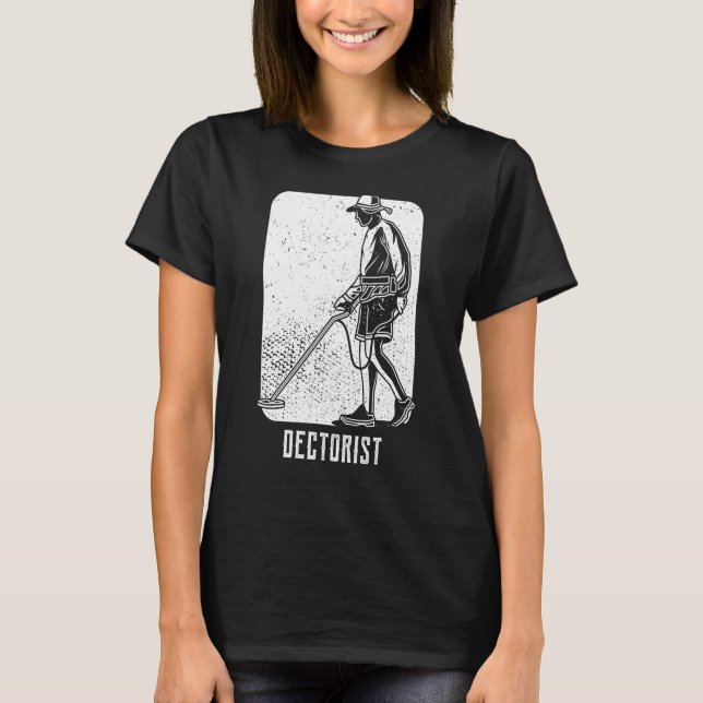 Dectorist I Treasure Hunting Metal Detector Sensor T-Shirt (Front)