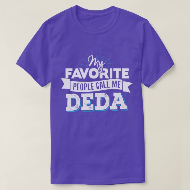 Deda   My Favourite People Call Me Deda  T-Shirt (Design Front)