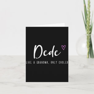 Dede like a grandma only cooler mother's day  card