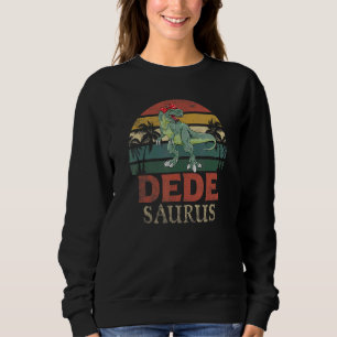 Dedesaurus Rex Dinosaur Dede Saurus Family Matchi Sweatshirt