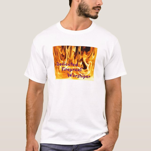 Dedicated Fireproof Worshiper T-Shirt (Front)