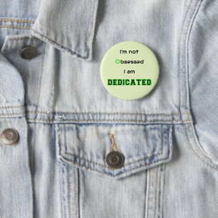 Dedicated not obsessed geek funny 6 cm round badge