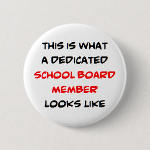 dedicated school board member 6 cm round badge