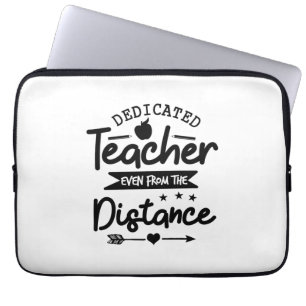 Dedicated Teacher Distance Laptop Sleeve