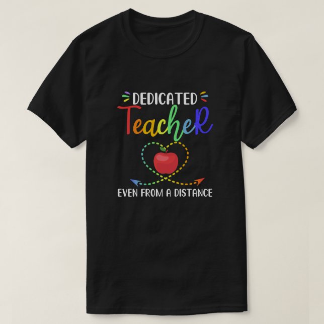 Dedicated Teacher Even From A Distance Online Lear T-Shirt (Design Front)