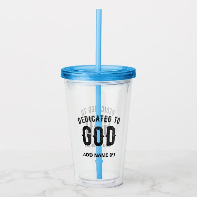DEDICATED TO GOD COOL CUSTOMIZABLE BLACK TEXT ACRYLIC TUMBLER (Front)