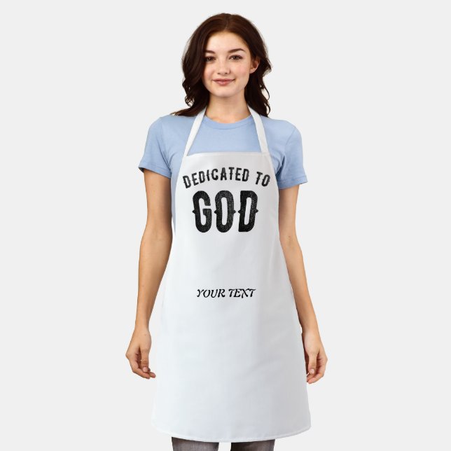 DEDICATED TO GOD COOL CUSTOMIZABLE BLACK TEXT APRON (Worn)