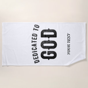 DEDICATED TO GOD COOL CUSTOMIZABLE BLACK TEXT BEACH TOWEL