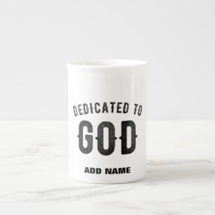 DEDICATED TO GOD COOL CUSTOMIZABLE BLACK TEXT BONE CHINA MUG