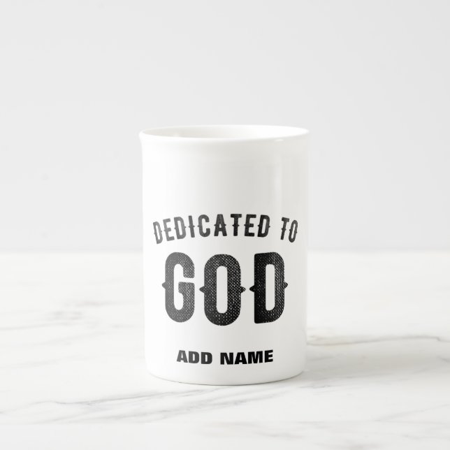 DEDICATED TO GOD COOL CUSTOMIZABLE BLACK TEXT BONE CHINA MUG (Front)