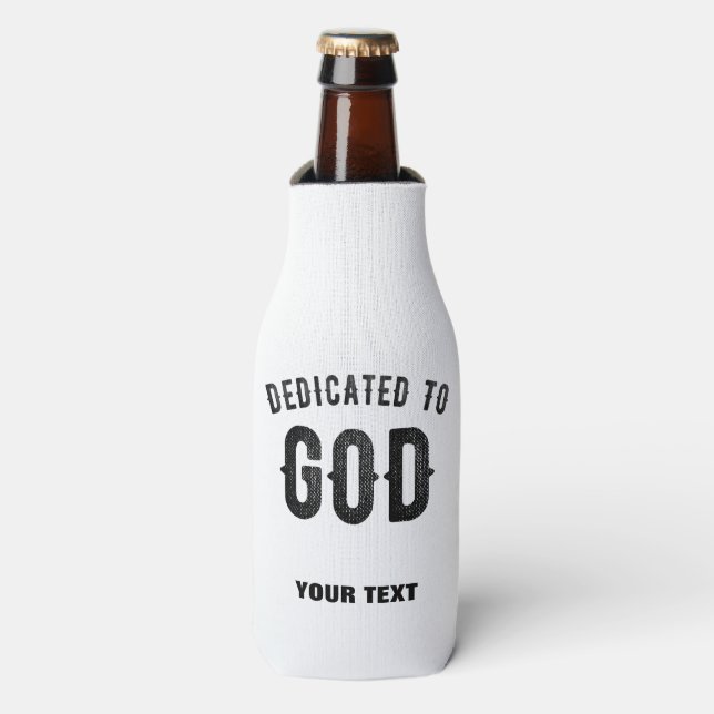 DEDICATED TO GOD COOL CUSTOMIZABLE BLACK TEXT BOTTLE COOLER (Bottle Front)