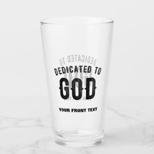 DEDICATED TO GOD COOL CUSTOMIZABLE BLACK TEXT GLASS