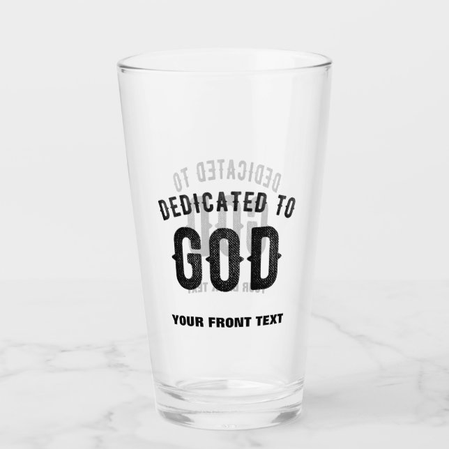 DEDICATED TO GOD COOL CUSTOMIZABLE BLACK TEXT GLASS (Front)