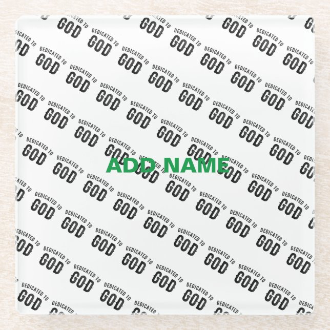 DEDICATED TO GOD COOL CUSTOMIZABLE BLACK TEXT GLASS COASTER (Front)