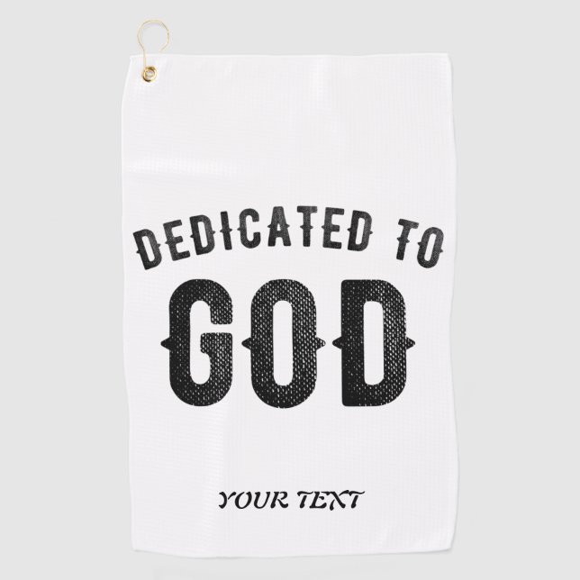 DEDICATED TO GOD COOL CUSTOMIZABLE BLACK TEXT GOLF TOWEL (Front)