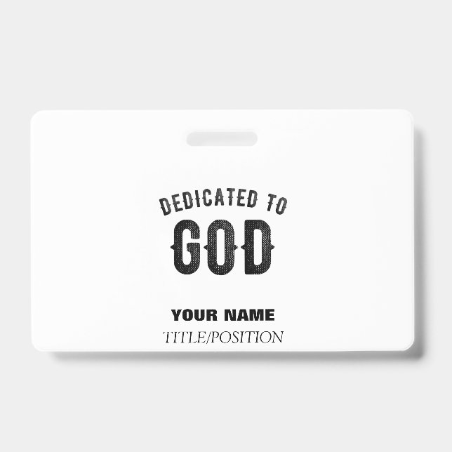 DEDICATED TO GOD COOL CUSTOMIZABLE BLACK TEXT ID BADGE (Front)