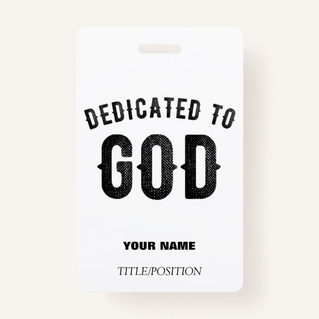 DEDICATED TO GOD COOL CUSTOMIZABLE BLACK TEXT ID BADGE (Front)