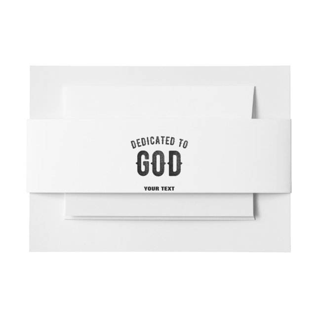 DEDICATED TO GOD COOL CUSTOMIZABLE BLACK TEXT INVITATION BELLY BAND (Front Example)