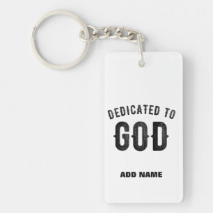 DEDICATED TO GOD COOL CUSTOMIZABLE BLACK TEXT KEY RING