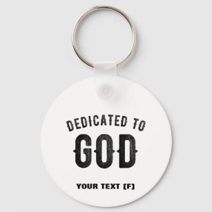 DEDICATED TO GOD COOL CUSTOMIZABLE BLACK TEXT KEY RING