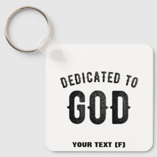 DEDICATED TO GOD COOL CUSTOMIZABLE BLACK TEXT KEY RING