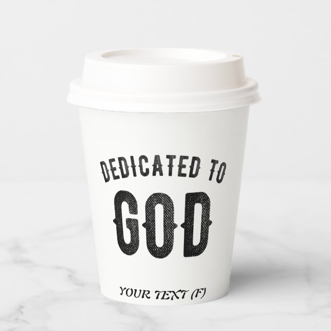 DEDICATED TO GOD COOL CUSTOMIZABLE BLACK TEXT PAPER CUPS (Front)