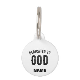 DEDICATED TO GOD COOL CUSTOMIZABLE BLACK TEXT PET TAG
