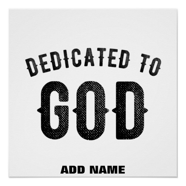 DEDICATED TO GOD COOL CUSTOMIZABLE BLACK TEXT POSTER (Front)