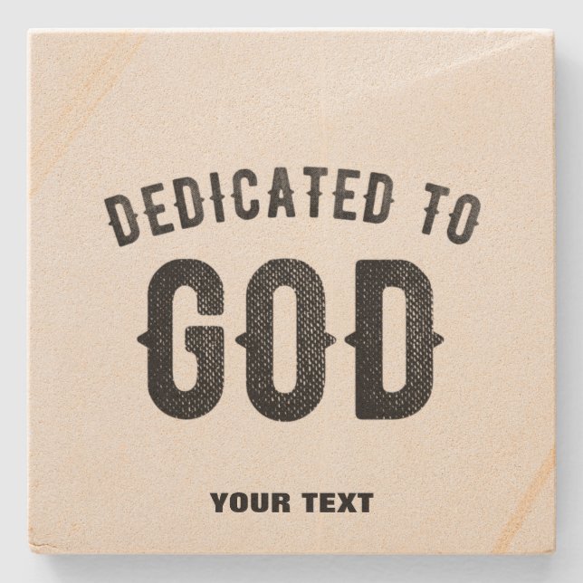 DEDICATED TO GOD COOL CUSTOMIZABLE BLACK TEXT STONE COASTER (Front)