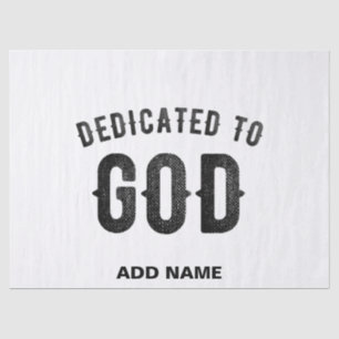 DEDICATED TO GOD COOL CUSTOMIZABLE BLACK TEXT TISSUE PAPER