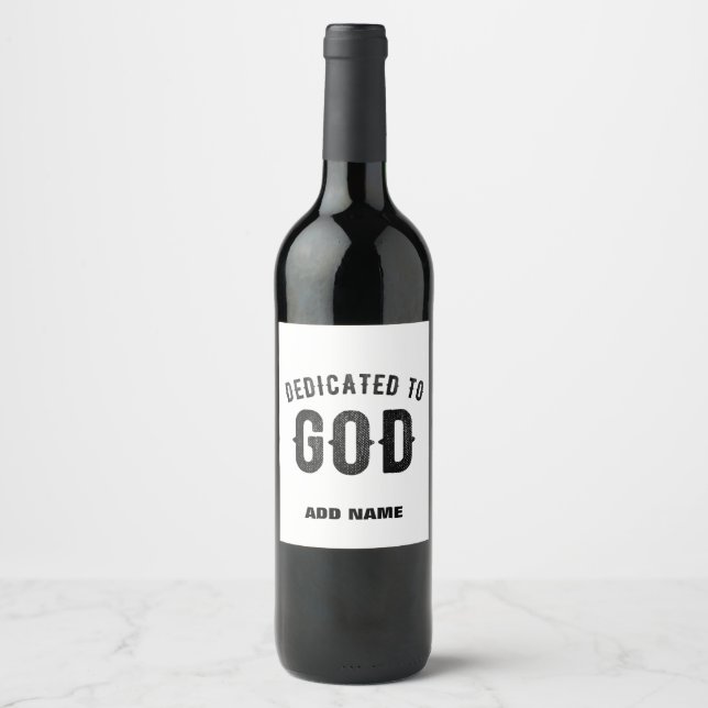 DEDICATED TO GOD COOL CUSTOMIZABLE BLACK TEXT WINE LABEL (Front)