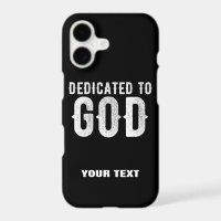 DEDICATED TO GOD COOL CUSTOMIZABLE WHITE TEXT