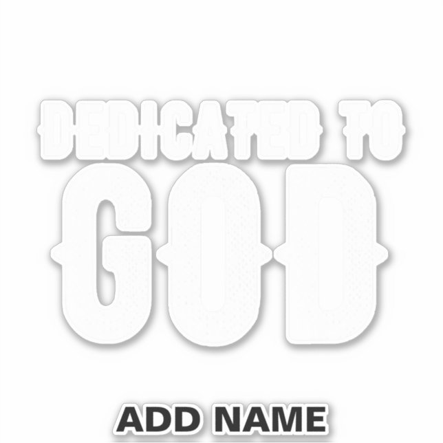 DEDICATED TO GOD COOL CUSTOMIZABLE WHITE  TEXT (Front)