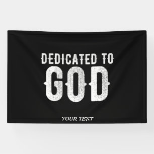 DEDICATED TO GOD COOL CUSTOMIZABLE WHITE TEXT BANNER