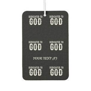 DEDICATED TO GOD COOL CUSTOMIZABLE WHITE TEXT CAR AIR FRESHENER