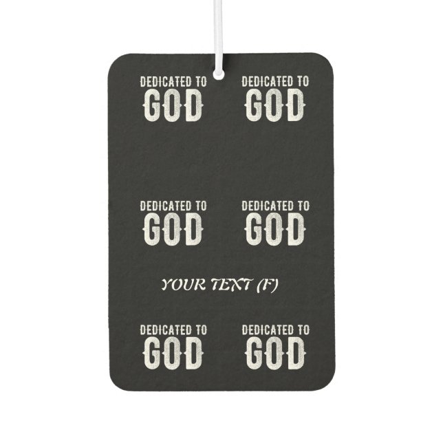 DEDICATED TO GOD COOL CUSTOMIZABLE WHITE  TEXT CAR AIR FRESHENER (Front)
