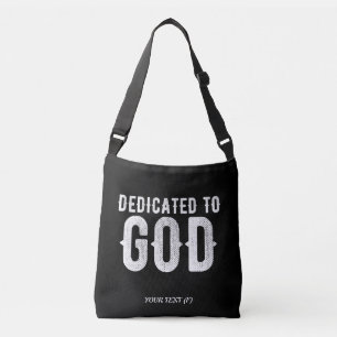 DEDICATED TO GOD COOL CUSTOMIZABLE WHITE TEXT CROSSBODY BAG