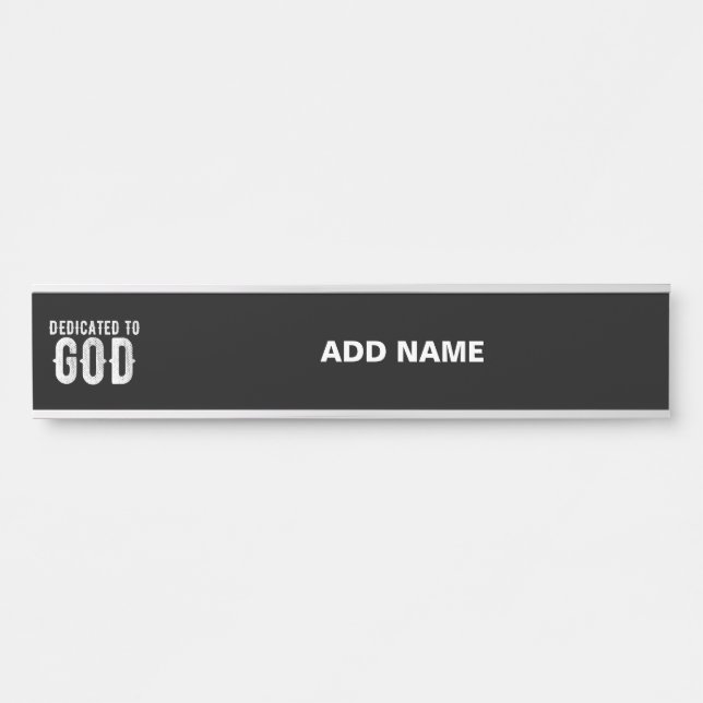 DEDICATED TO GOD COOL CUSTOMIZABLE WHITE  TEXT DOOR SIGN (Front)