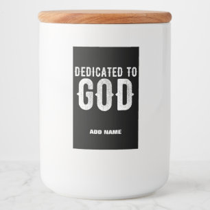 DEDICATED TO GOD COOL CUSTOMIZABLE WHITE TEXT FOOD LABEL