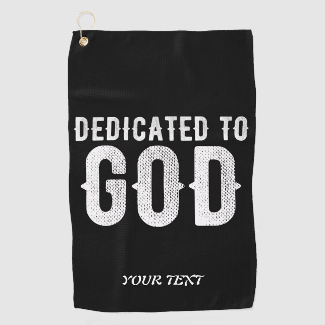 DEDICATED TO GOD COOL CUSTOMIZABLE WHITE  TEXT GOLF TOWEL (Front)
