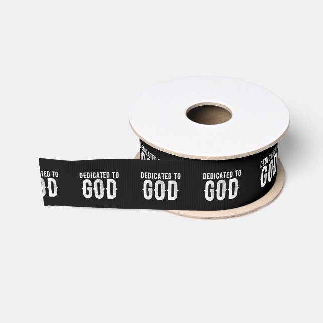 DEDICATED TO GOD COOL CUSTOMIZABLE WHITE  TEXT GROSGRAIN RIBBON (Spool)