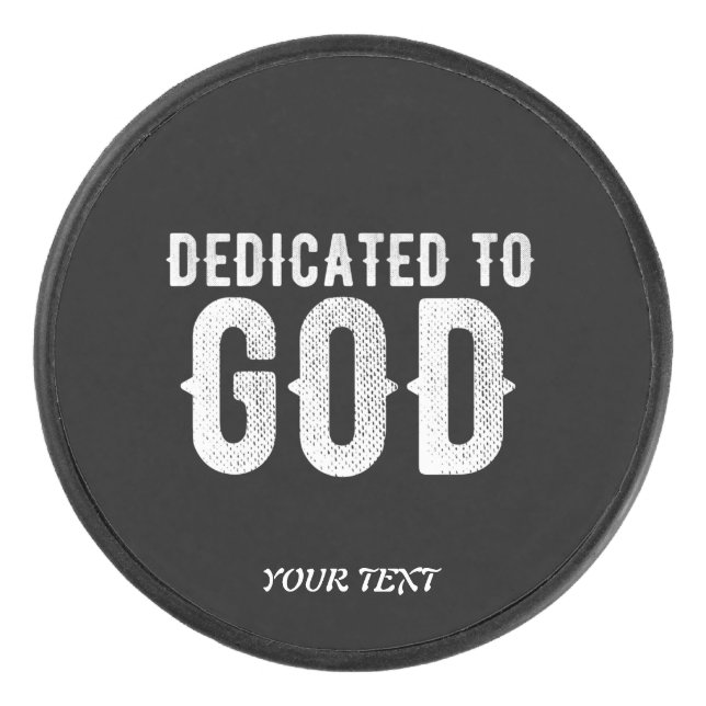 DEDICATED TO GOD COOL CUSTOMIZABLE WHITE  TEXT HOCKEY PUCK (Front)