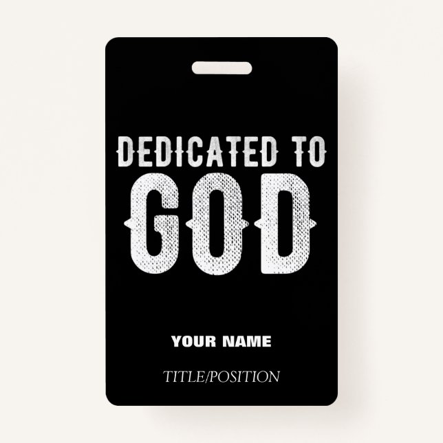DEDICATED TO GOD COOL CUSTOMIZABLE WHITE  TEXT ID BADGE (Front)