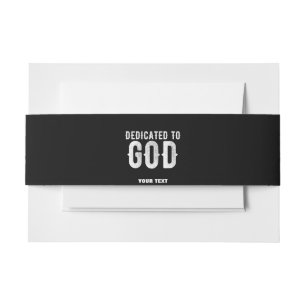 DEDICATED TO GOD COOL CUSTOMIZABLE WHITE TEXT INVITATION BELLY BAND