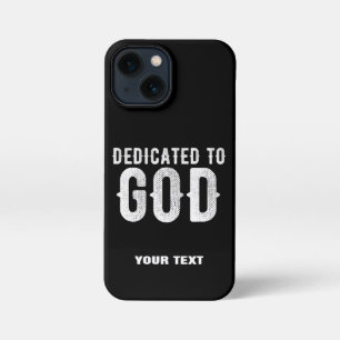 DEDICATED TO GOD COOL CUSTOMIZABLE WHITE  TEXT iPhone 13 MINI CASE