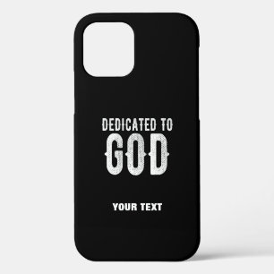 DEDICATED TO GOD COOL CUSTOMIZABLE WHITE TEXT iPhone 12 CASE
