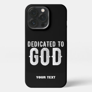 DEDICATED TO GOD COOL CUSTOMIZABLE WHITE TEXT iPhone 13 PRO CASE
