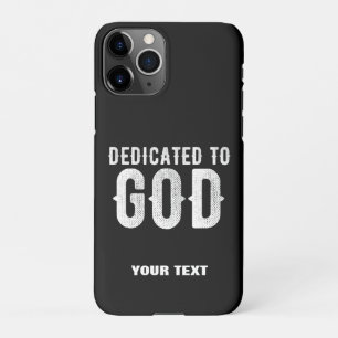 DEDICATED TO GOD COOL CUSTOMIZABLE WHITE TEXT iPhone 11Pro CASE