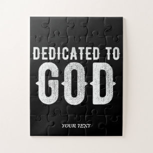 DEDICATED TO GOD COOL CUSTOMIZABLE WHITE  TEXT JIGSAW PUZZLE