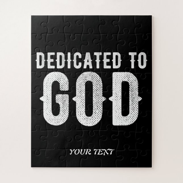 DEDICATED TO GOD COOL CUSTOMIZABLE WHITE  TEXT JIGSAW PUZZLE (Vertical)